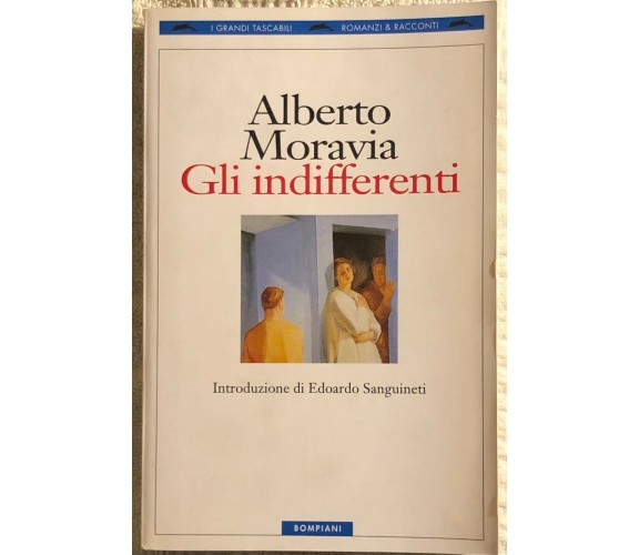 Gli indifferenti di Alberto Moravia, Edoardo Sanguineti,  1998,  Bompiani