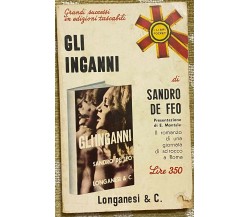 Gli inganni - Sandro De Feo - Longanesi & C. - 1968 - M