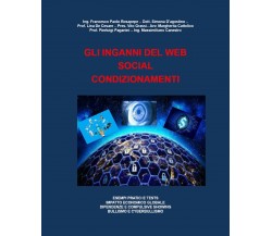 Gli inganni del web social condizionamenti di Francesco Paolo Rosapepe,  2020,  