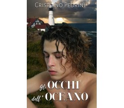 Gli occhi dell’oceano	 di Cristiano Pedrini,  2019,  Youcanprint