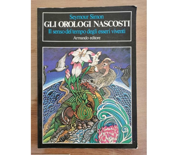 Gli orologi nascosti - S. Simon - Armando editore - 1983 - AR