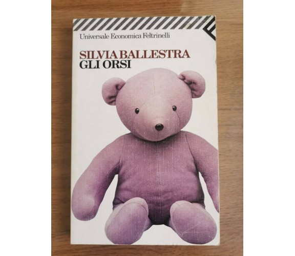 Gli orsi - S. Ballestra - Feltrinelli - 1994 - AR