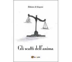 Gli scatti dell’anima	 di Adriana De Gregorio,  2015,  Youcanprint