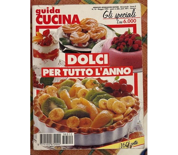 Gli speciali di guida cucina n. 10 - Dolci per tutto l’anno di Aa.vv., 1995,