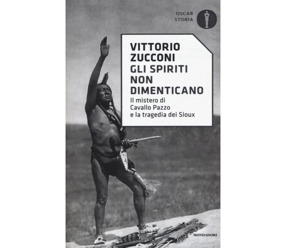 Gli spiriti non dimenticano - Vittorio Zucconi - Mondadori, 2017