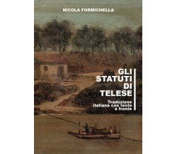 Gli statuti di Telese. Testo a fronte di Nicola Formichella,  2021,  Youcanprint