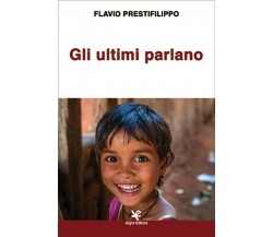 Gli ultimi parlano	 di Flavio Prestifilippo,  Algra Editore