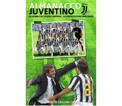 Gli uomini che fecero l'impresa: La Juventus di Antonio Conte: Volume 9 - 2016