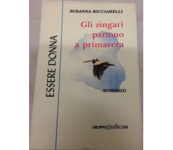 Gli zingari partono a primavera - Susanna Ricciarelli,  1998,  Gruppo Edicom