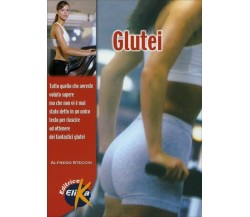 Glutei. Tutto quello che avreste voluto sapere, ma che non vi è mai stato detto,