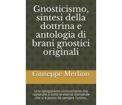 Gnosticismo, sintesi della dottrina e antologia di brani gnostici originali: Una