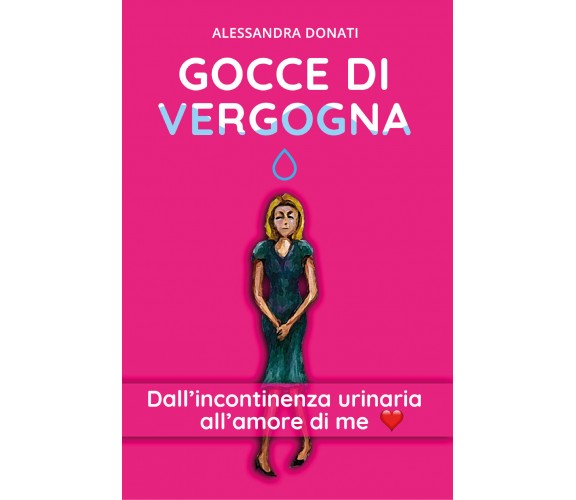 Gocce di vergogna di Alessandra Donati,  2020,  Youcanprint