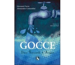 Gocce, dieci racconti d’acqua	 di Giovanni Fares, Alessandro Comandini,  2018,  