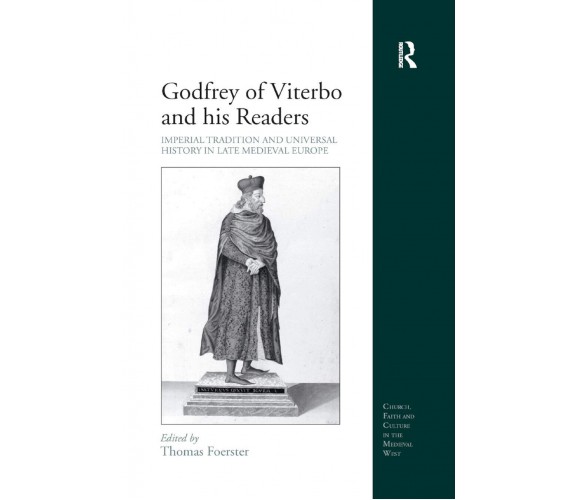 Godfrey Of Viterbo And His Readers - Thomas Foerster - Routledge, 2019