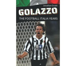 Golazzo: The Football Italia Years - Jonathan Grade - Independently, 2020  