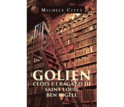 Golien Cloes e i ragazzi di Saint Louis Ben Rigell	 di Michele Città,  2019