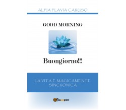 Good Morning - Buongiorno!!! La vita è Magicamente Sincronica - ER