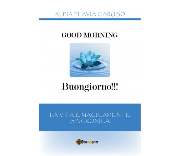 Good Morning - Buongiorno!!! La vita è Magicamente Sincronica - ER