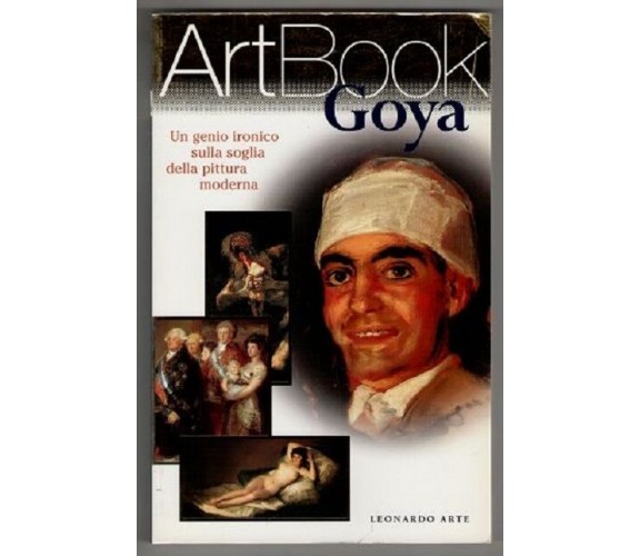 Goya un genio ironico sulla soglia della pittura moderna - P.Rappelli - L.Arte-C