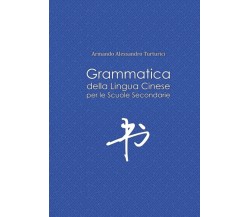 Grammatica Della Lingua Cinese per le Scuole Secondarie di Aldo Terminiello, Arm