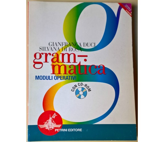 Grammatica. Moduli operativi - NO CD ROM - Duci, Di Rosa - 2007, Petrini - L