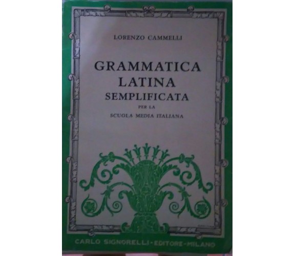 Grammatica latina semplificata-Lorenzo Cammelli,1943,Carlo Signorelli -S