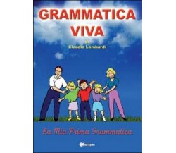 Grammatica viva  di Claudio Lombardi,  2012,  Youcanprint