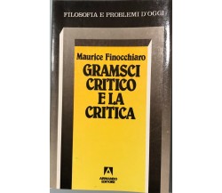 Gramsci critico e la critica di Maurice Finocchiaro, 1998, Armando Editore