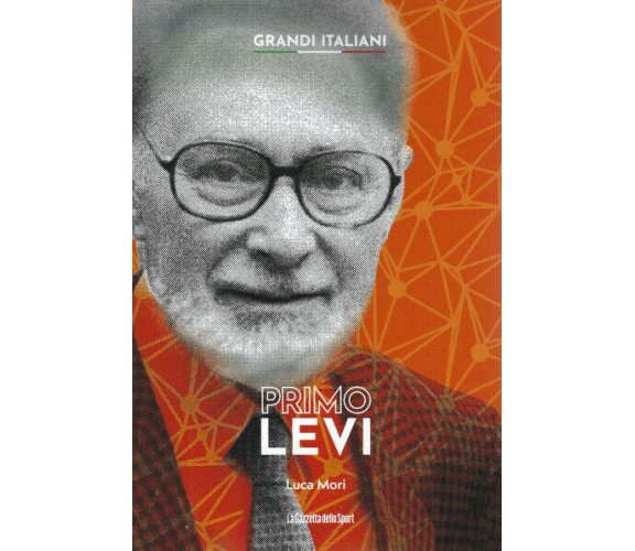 Grandi italiani n. 15 - Primo Levi di Luca Mori,  2022,  La Gazzetta Dello Sport