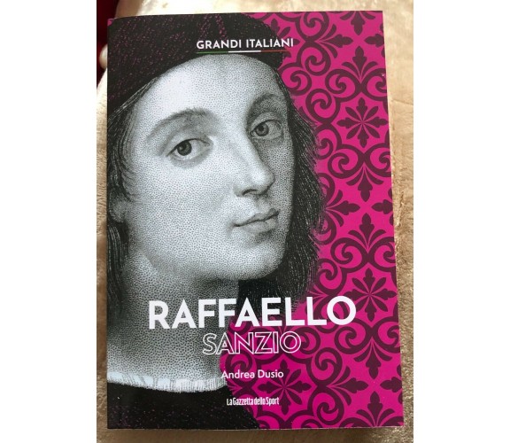 Grandi italiani n. 17 - Raffaello Sanzio di Andrea Dusio,  2022,  La Gazzetta De