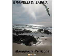 Granelli di sabbia	 di Mariagrazia Perricone,  2015,  Youcanprint