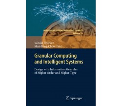 Granular Computing and Intelligent Systems -  Witold Pedrycz - Springer, 2013