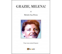 Grazie, Milena!	 di Pietro Michele San,  2015,  Youcanprint