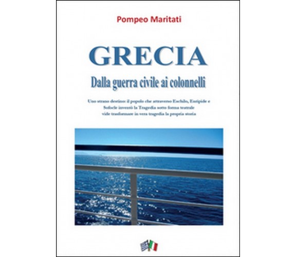 Grecia. Dalla guerra civile ai colonnelli, Pompeo Maritati,  2015,  Youcanprint