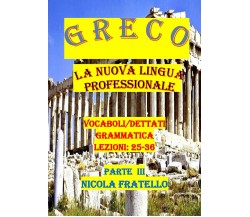 Greco. La nuova lingua professionale. Parte III	 di Nicola Fratello,  2019