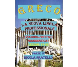 Greco. La nuova lingua professionale. Parte IV	 di Nicola Fratello,  2019