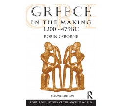 Greece in the Making, 1200-479 BC - Robin - Routledge, 2009