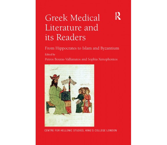 Greek Medical Literature And Its Readers - Petros Bouras-Vallianatos  - 2020