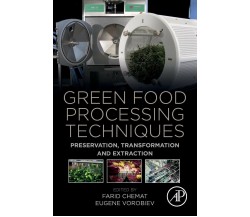 Green Food Processing Techniques - Farid Chemat  - Elsevier, 2019