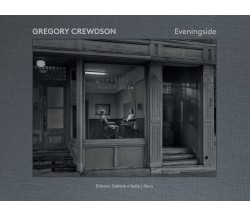 Gregory Crewdson. Eveningside. Ediz. illustrata - Jean-Charles Vergne - 2022