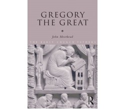 Gregory the Great - John Moorhead - Routledge, 2005