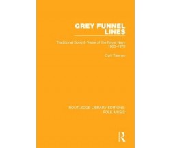 Grey Funnel Lines - Cyril Tawney - Routledge, 2017