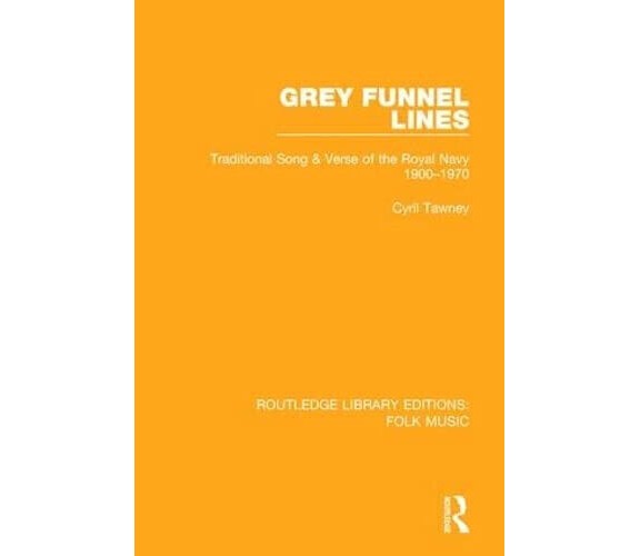 Grey Funnel Lines - Cyril Tawney - Routledge, 2017