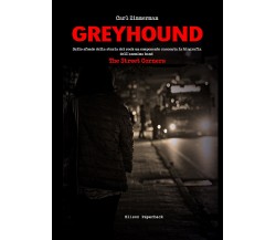 Greyhound. Sullo sfondo della storia del rock un componente racconta la biografi