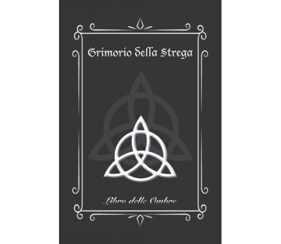 Grimorio della Strega - Giuseppe Mirisola - Lanterna magica, 2022