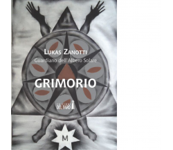 Grimorio di Lukas Zanotti -Edizioni del Faro , 2015