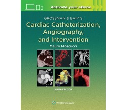 Grossman & Baim's Cardiac Catheterization, Angiography, and Intervention - 2020