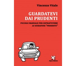 Guardatevi dai prudenti	 di Vincenzo Vitale,  Algra Editore