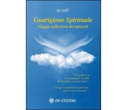 Guarigione Spirituale. Viaggio nella terra dei miracoli, di Bunjù,  2019 - ER