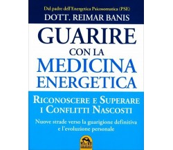 Guarire con la medicina energetica di Reimar Banis,  2015,  Macro Edizioni